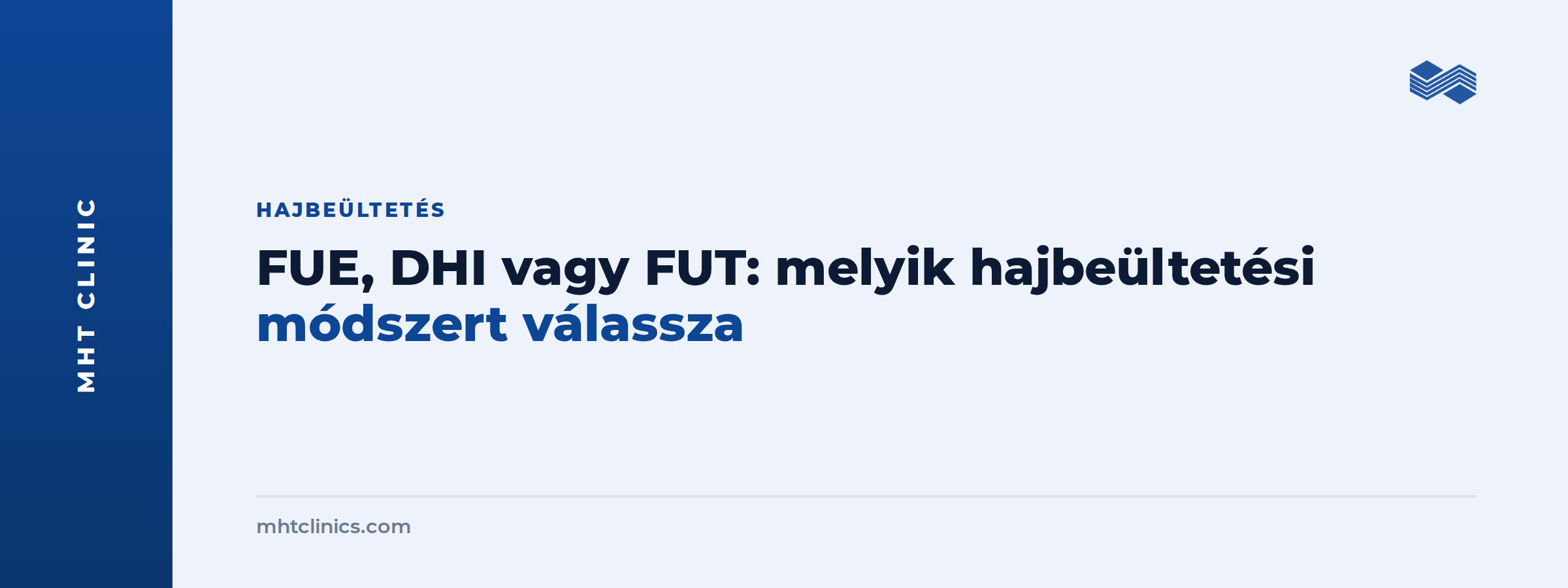 FUE, DHI vagy FUT: melyik hajbeültetési módszert válassza